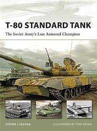 T-80 Standard Tank The Soviet Armys Last Armored Champion