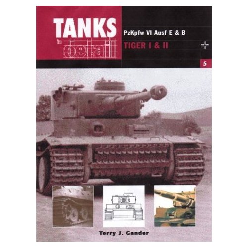 PANZER VI TIGER I AND II: Tanks in Detail 5