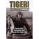 TIGER !: The Tiger Tank in the Eastern Front, in Normandy and in Germany 1942,45 (French Edition)