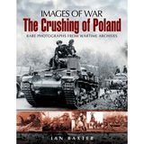 THE CRUSHING OF POLAND (Images of War)