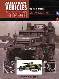 MILITARY VEHICLES IN DETAIL 3: US Half-tracks M2-M3-M5-M9