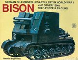Bison: German Self-Propelled Artillery & other 150mm Self-Propelled Guns in WW II
