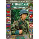Wehrmacht and SS: Caucasian, Muslim, Asian Troops