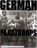 German Paratroops: Uniforms, Insignia and Equipment of the Fallschirmjager in World War II